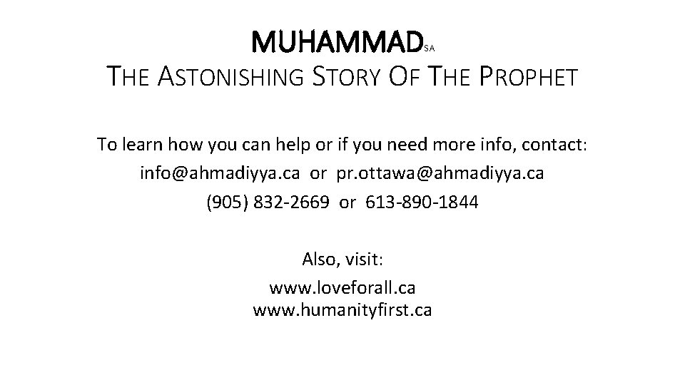 MUHAMMAD THE ASTONISHING STORY OF THE PROPHET SA To learn how you can help