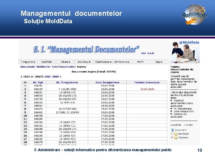 Managementul documentelor Soluţie Mold. Data E-Administrare – soluţii informatice pentru eficientizarea managementului public 13