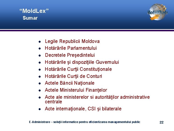 “Mold. Lex” Sumar Legile Republicii Moldova Hotărârile Parlamentului Decretele Preşedintelui Hotărârile şi dispoziţiile Guvernului