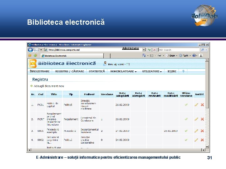 Biblioteca electronică Administrator E-Administrare – soluţii informatice pentru eficientizarea managementului public 31 