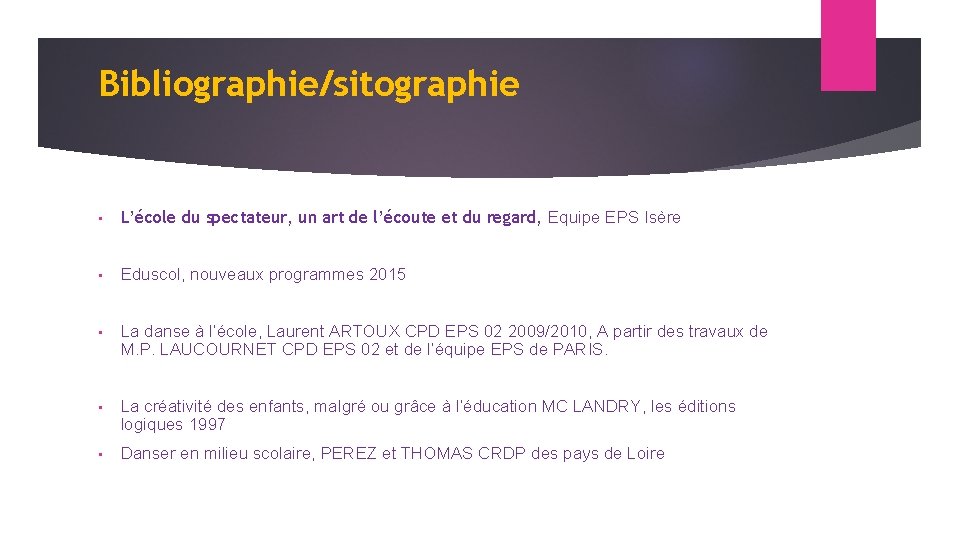 Bibliographie/sitographie • L’école du spectateur, un art de l’écoute et du regard, Equipe EPS