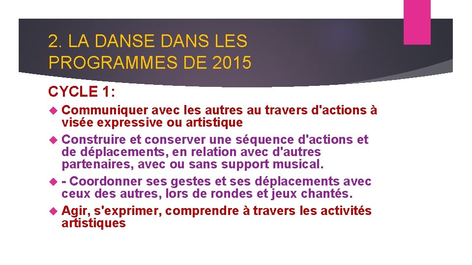 2. LA DANSE DANS LES PROGRAMMES DE 2015 CYCLE 1: Communiquer avec les autres