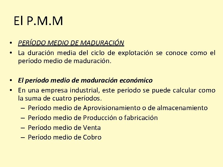El P. M. M • PERÍODO MEDIO DE MADURACIÓN • La duración media del