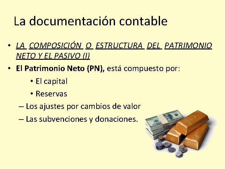 La documentación contable • LA COMPOSICIÓN O ESTRUCTURA DEL PATRIMONIO NETO Y EL PASIVO