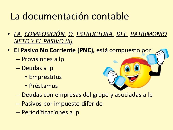 La documentación contable • LA COMPOSICIÓN O ESTRUCTURA DEL PATRIMONIO NETO Y EL PASIVO