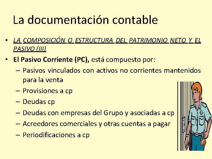 La documentación contable • LA COMPOSICIÓN O ESTRUCTURA DEL PATRIMONIO NETO Y EL PASIVO