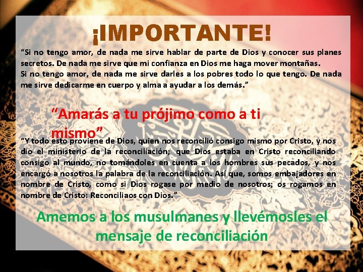 ¡IMPORTANTE! “Si no tengo amor, de nada me sirve hablar de parte de Dios ¡IMPORTANTE! “Si no tengo amor, de nada me sirve hablar de parte de Dios