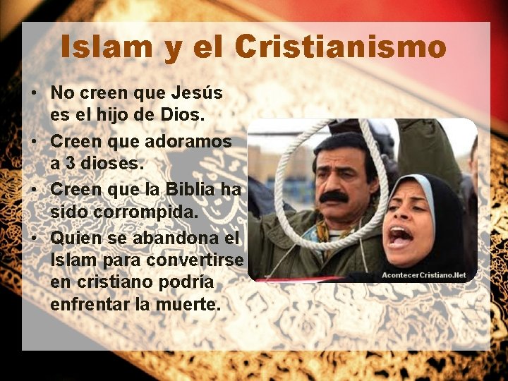 Islam y el Cristianismo • No creen que Jesús es el hijo de Dios. Islam y el Cristianismo • No creen que Jesús es el hijo de Dios.