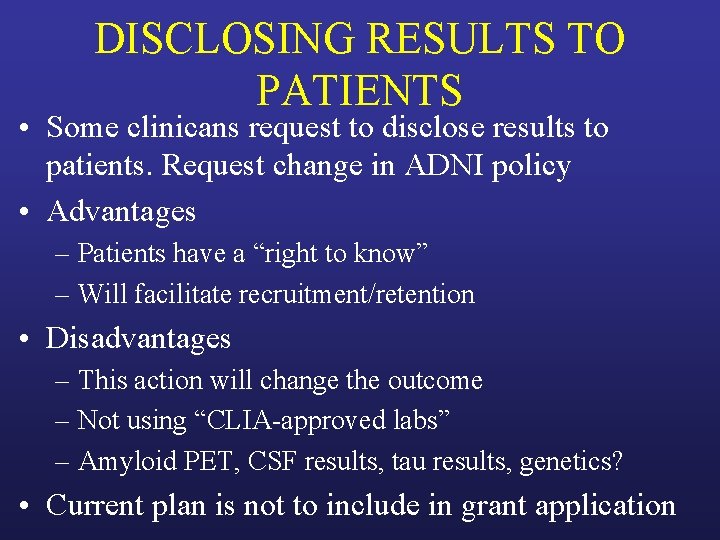 DISCLOSING RESULTS TO PATIENTS • Some clinicans request to disclose results to patients. Request