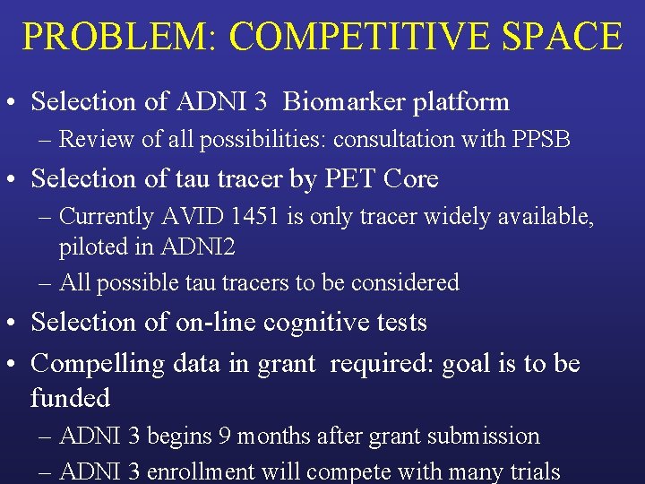 PROBLEM: COMPETITIVE SPACE • Selection of ADNI 3 Biomarker platform – Review of all