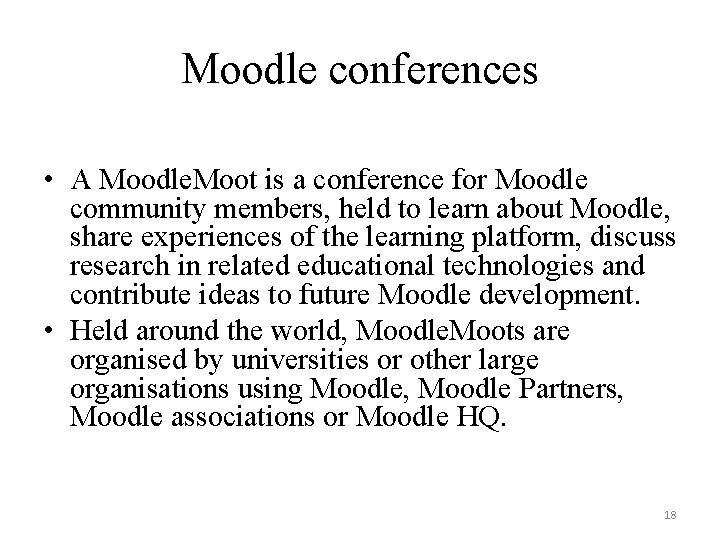Moodle conferences • A Moodle. Moot is a conference for Moodle community members, held