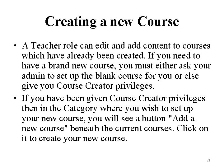 Creating a new Course • A Teacher role can edit and add content to
