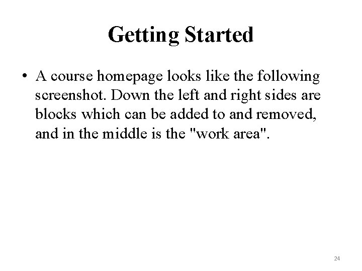 Getting Started • A course homepage looks like the following screenshot. Down the left