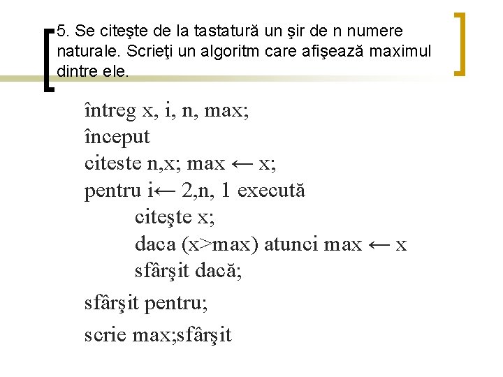 5. Se citeşte de la tastatură un şir de n numere naturale. Scrieţi un