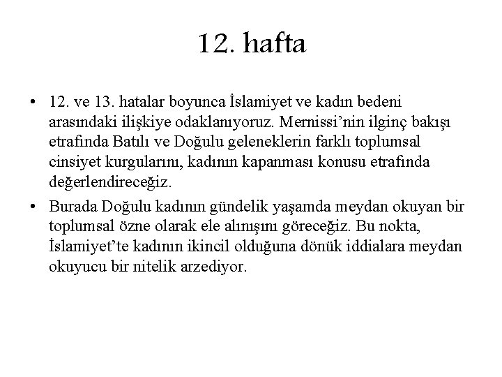 12. hafta • 12. ve 13. hatalar boyunca İslamiyet ve kadın bedeni arasındaki ilişkiye