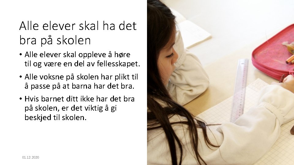 Alle elever skal ha det bra på skolen • Alle elever skal oppleve å