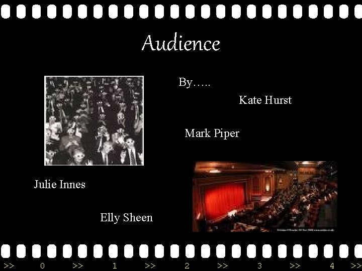 Audience By…. . Kate Hurst Mark Piper Julie Innes Elly Sheen >> 0 >>