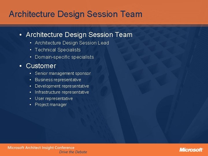 Architecture Design Session Team • Architecture Design Session Lead • Technical Specialists • Domain-specific