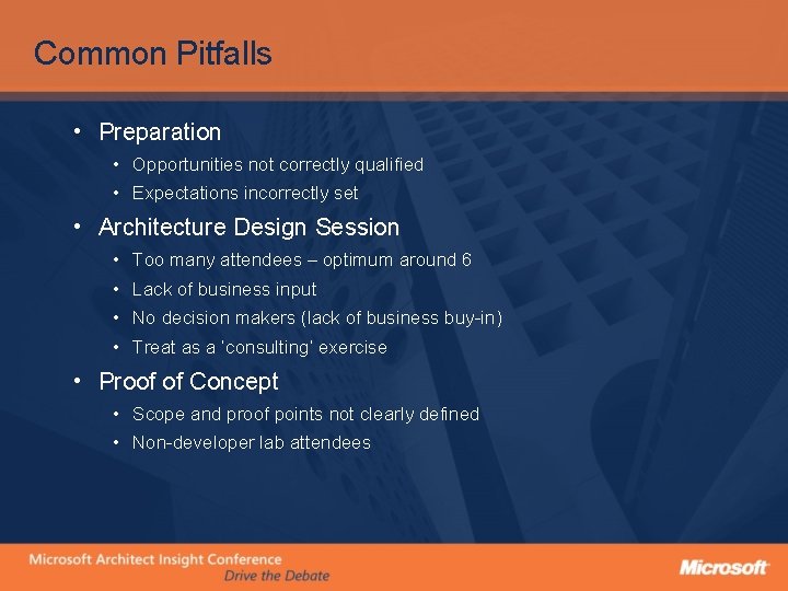 Common Pitfalls • Preparation • Opportunities not correctly qualified • Expectations incorrectly set •