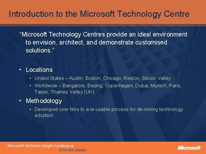 Introduction to the Microsoft Technology Centre “Microsoft Technology Centres provide an ideal environment to