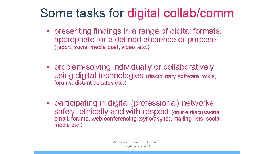 Some tasks for digital collab/comm • presenting findings in a range of digital formats,