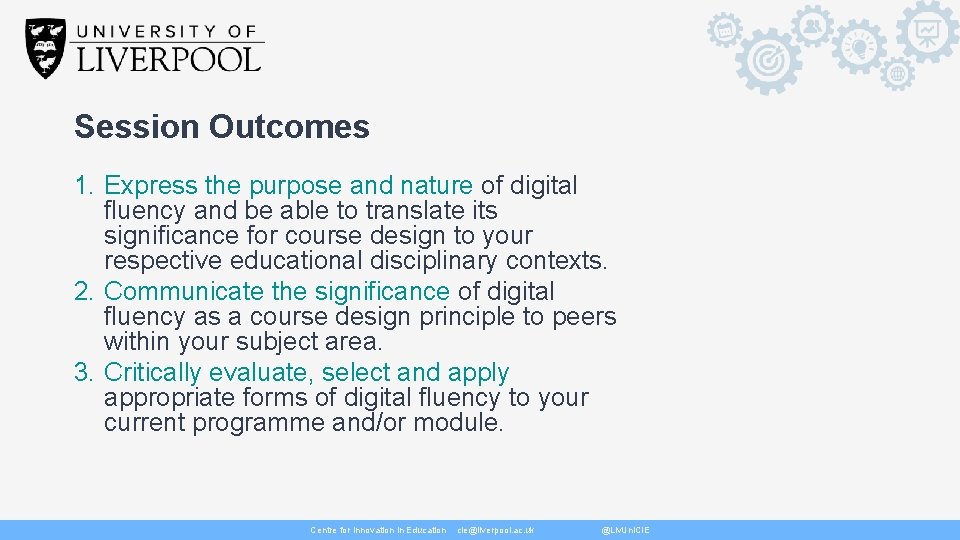 Session Outcomes 1. Express the purpose and nature of digital fluency and be able