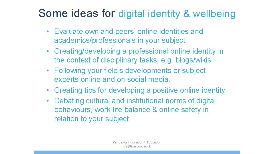 Some ideas for digital identity & wellbeing • Evaluate own and peers’ online identities