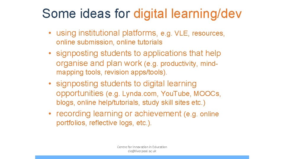 Some ideas for digital learning/dev • using institutional platforms, e. g. VLE, resources, online