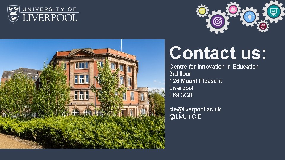 Contact us: Centre for Innovation in Education 3 rd floor 126 Mount Pleasant Liverpool
