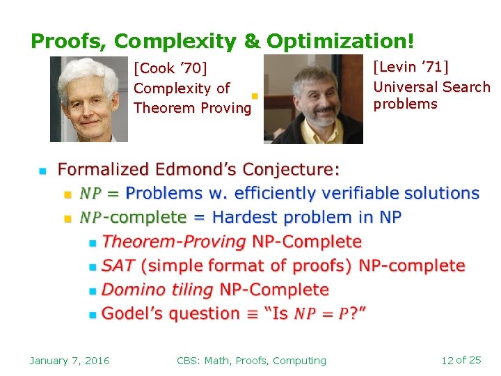 Proofs, Complexity & Optimization! [Cook ’ 70] Complexity of n Theorem Proving January 7,