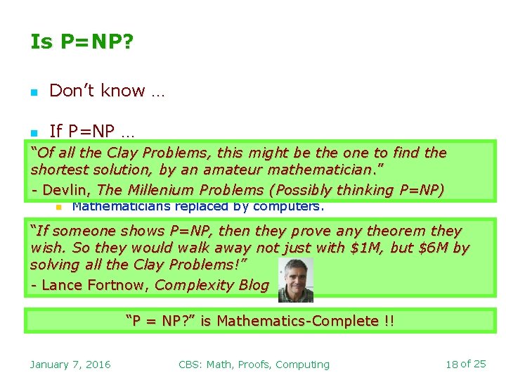 Is P=NP? n Don’t know … n If P=NP … “Of nall. Cryptography might