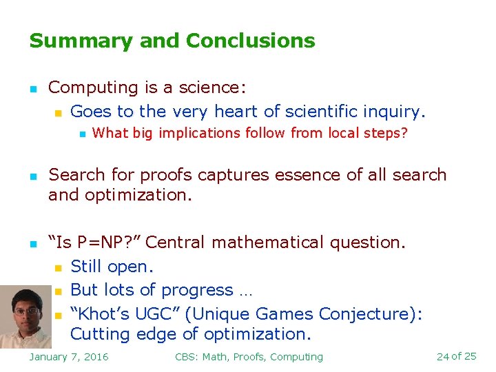 Summary and Conclusions n Computing is a science: n Goes to the very heart