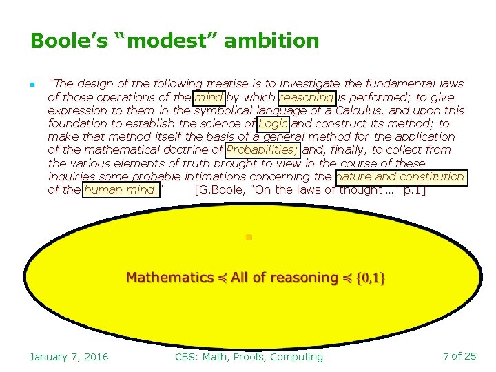 Boole’s “modest” ambition n “The design of the following treatise is to investigate the