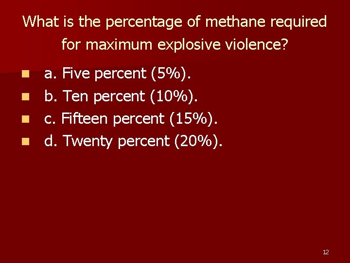 What is the percentage of methane required for maximum explosive violence? n n a.