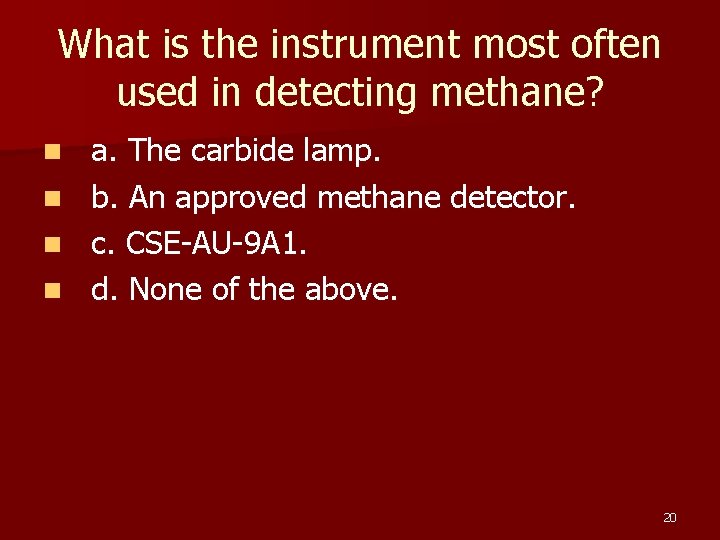 What is the instrument most often used in detecting methane? n n a. The