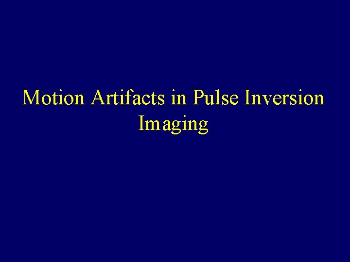 Motion Artifacts in Pulse Inversion Imaging 