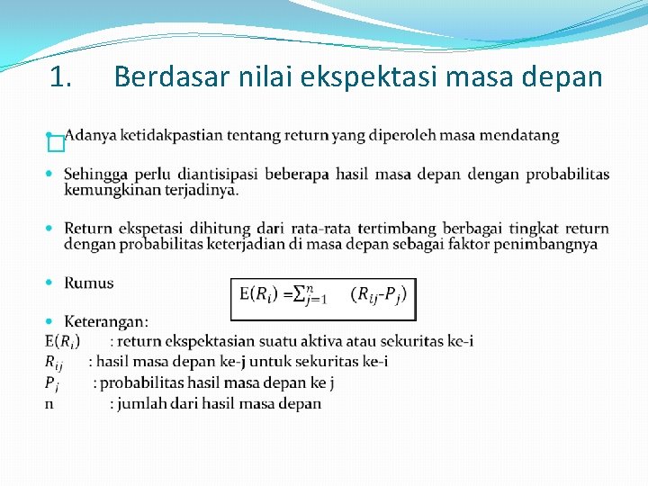 1. Berdasar nilai ekspektasi masa depan � 