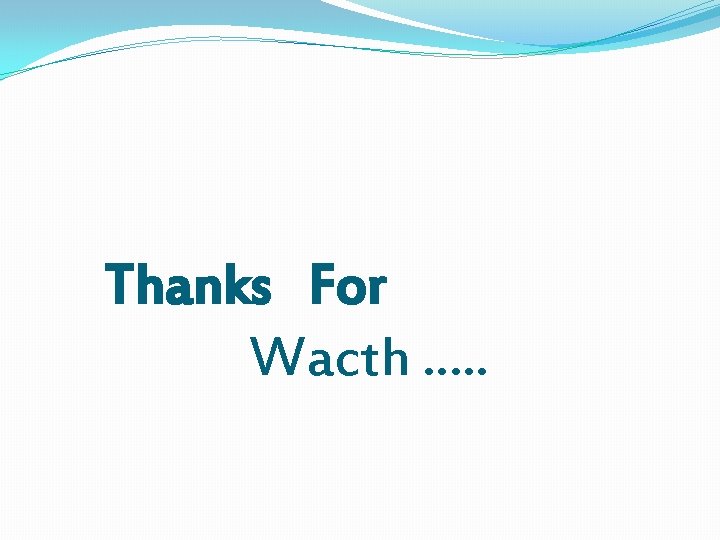 Thanks For Wacth. . . 