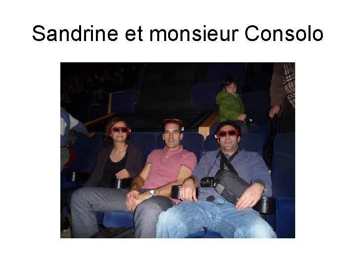 Sandrine et monsieur Consolo 