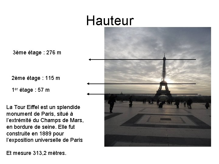 Hauteur 3ème étage : 276 m 2ème étage : 115 m 1 er étage