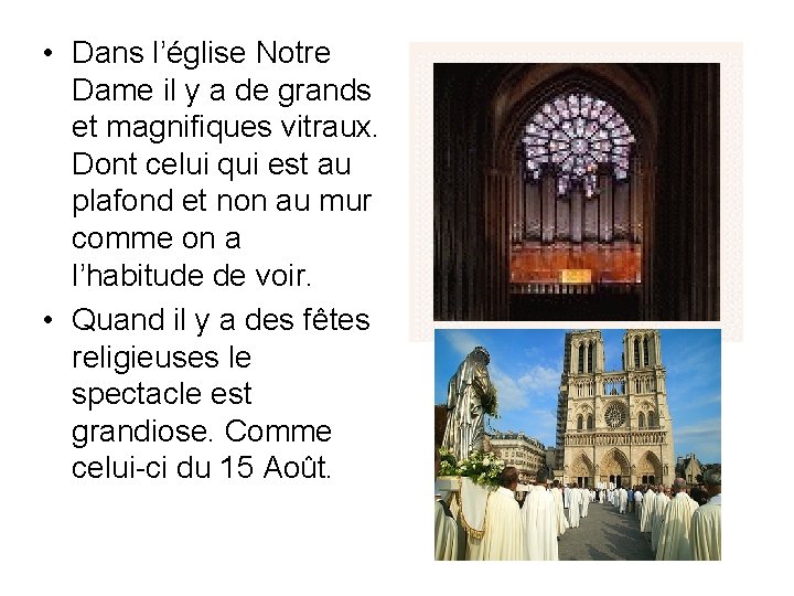  • Dans l’église Notre Dame il y a de grands et magnifiques vitraux.