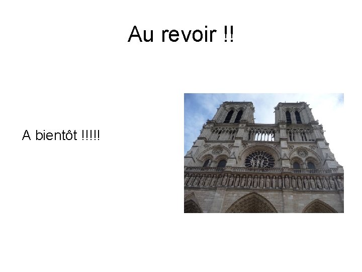 Au revoir !! A bientôt !!!!! 