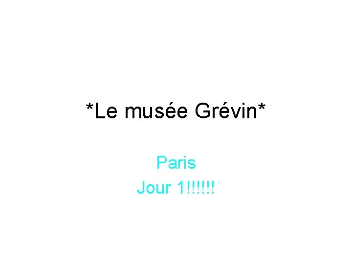 *Le musée Grévin* Paris Jour 1!!!!!! 