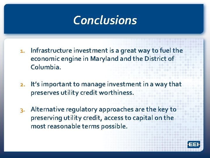 Conclusions 1. Infrastructure investment is a great way to fuel the economic engine in