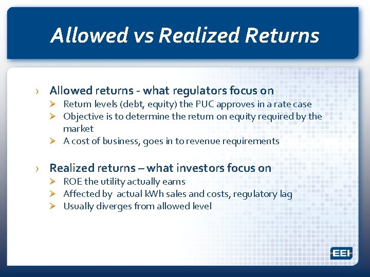 Allowed vs Realized Returns › Allowed returns - what regulators focus on Ø Return