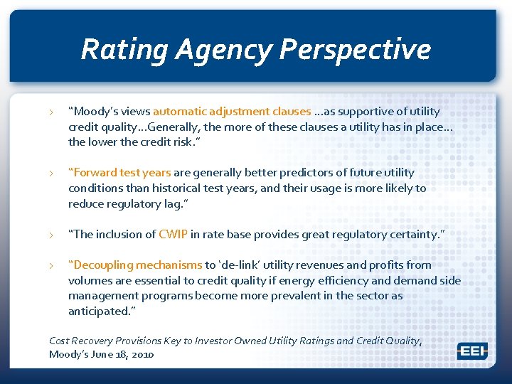Rating Agency Perspective › “Moody’s views automatic adjustment clauses …as supportive of utility credit