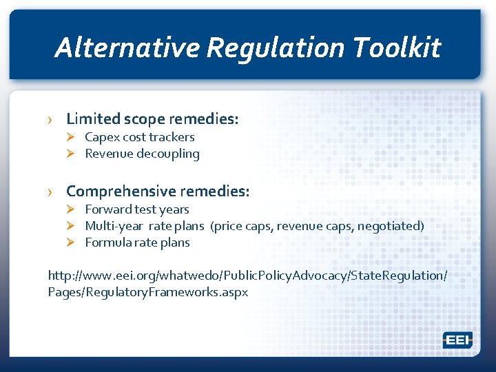 Alternative Regulation Toolkit › Limited scope remedies: Ø Capex cost trackers Ø Revenue decoupling