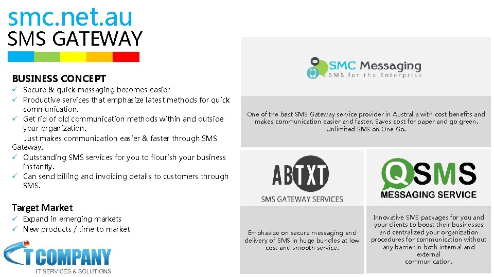 smc. net. au SMS GATEWAY BUSINESS CONCEPT ü Secure & quick messaging becomes easier