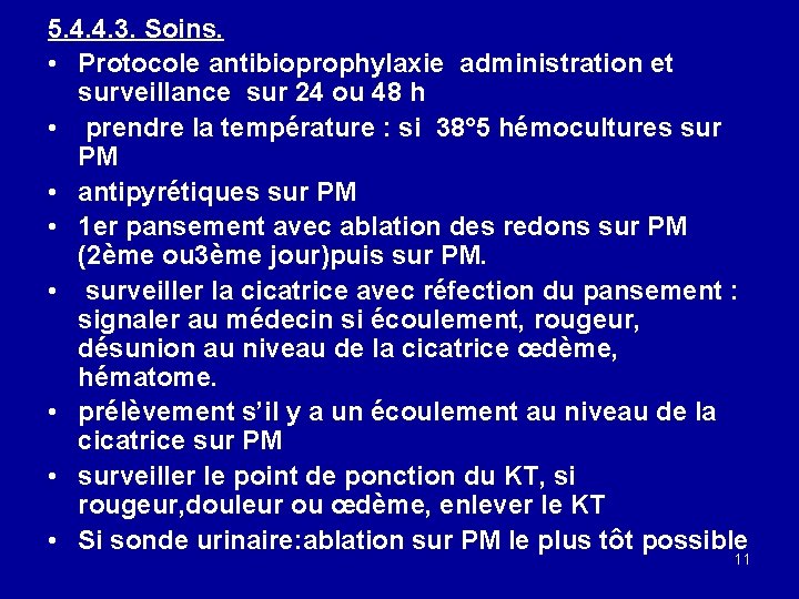 5. 4. 4. 3. Soins. • Protocole antibioprophylaxie administration et surveillance sur 24 ou