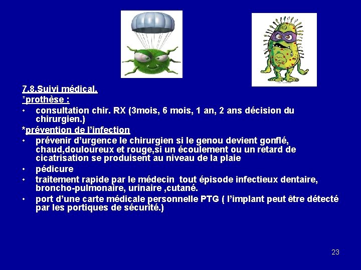 7. 8. Suivi médical. *prothèse : • consultation chir. RX (3 mois, 6 mois,